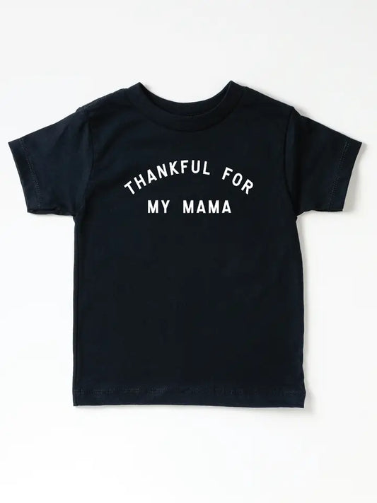 Toddler and Kids Thankful for my MAMA T- Shirt